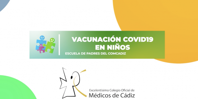 EL COLEGIO DE MÉDICOS DE CÁDIZ EDITA UN VÍDEO INFORMATIVO PARA PADRES SOBRE LA VACUNACIÓN COVID-19 EN LA INFANCIA