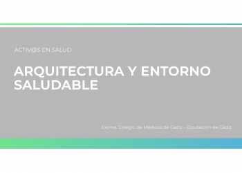 El COMCADIZ lanza ‘Arquitectura y entorno saludable’, tercer vídeo de la campaña ‘Activ@s en salud’
