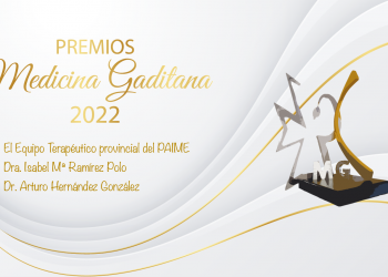 El Equipo Terapéutico provincial del PAIME, la Dra. Isabel Mª Ramírez Polo y el Dr. Arturo Hernández González, Premios ‘Medicina Gaditana’ 2022 del COMCADIZ