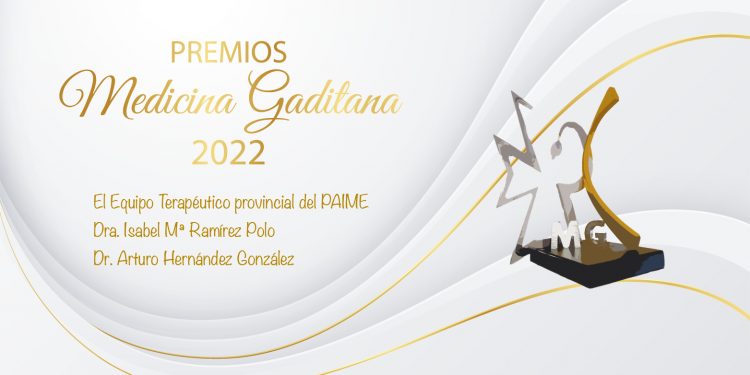 El Equipo Terapéutico provincial del PAIME, la Dra. Isabel Mª Ramírez Polo y el Dr. Arturo Hernández González, Premios ‘Medicina Gaditana’ 2022 del COMCADIZ