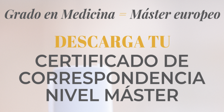 ¿Sabías que el Grado en Medicina y Cirugía equivale a un título de máster europeo?