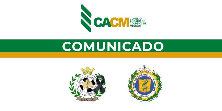 El Consejo Andaluz de Colegios de Médicos hace público su apoyo a los Médicos de Ceuta y Melilla