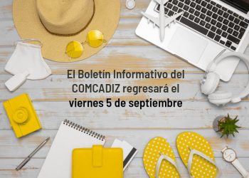 El Boletín Informativo del COMCADIZ regresará el viernes 5 de septiembre