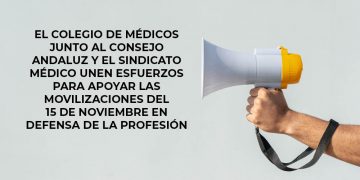 El Colegio de Médicos junto al Consejo Andaluz y el Sindicato Médico unen esfuerzos para apoyar las movilizaciones del 15 de noviembre en defensa de la profesión.