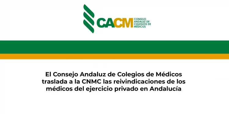 El Consejo Andaluz de Colegios de Médicos traslada a la CNMC las reivindicaciones de los médicos del ejercicio privado en Andalucía