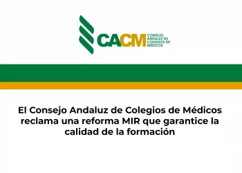 El Consejo Andaluz de Colegios de Médicos reclama una reforma MIR que garantice la calidad de la formación