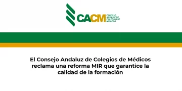 El Consejo Andaluz de Colegios de Médicos reclama una reforma MIR que garantice la calidad de la formación