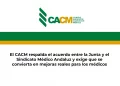 El CACM respalda el acuerdo entre la Junta y el Sindicato Médico Andaluz y exige que se convierta en mejoras reales para los médicos